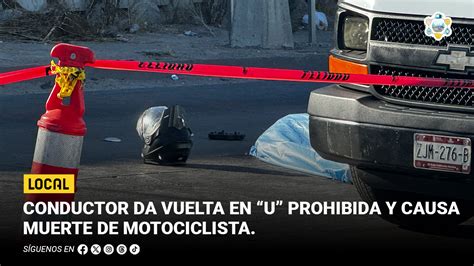 Conductor Da Vuelta En U Prohibida Y Causa Muerte De Motociclista