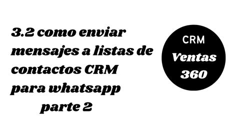 3 2 Como Enviar Mensajes A Listas De Contactos Parte 2 Crm Para