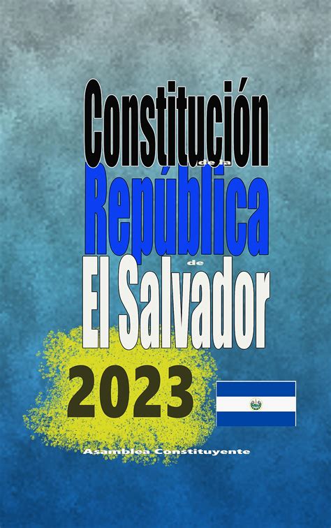 Constitución de La Republica de El Salvador 2023 by Asamblea