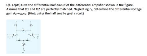 Solved Pts Give The Differential Half Circuit Of The Chegg