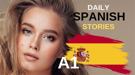 A1 Level Spanish Stories 23 A1 A2 B1 B2 C1 C2 Spanish Spanishlessons Learnspanish Youtube