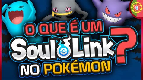 O Que É E Como Fazer Um Soul Link No PokÉmon Pt Pt Youtube