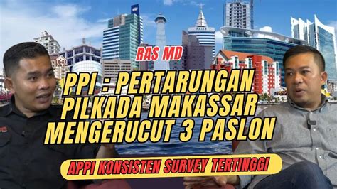 Simulasi Survei PPI Andai Pilwalkot Makassar 3 Paslon Bagaimana