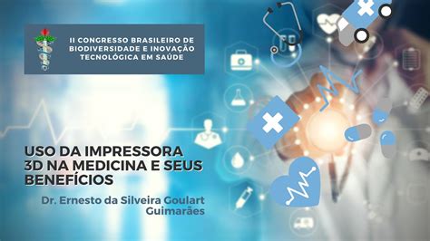 Uso Da Impressora 3d Na Medicina E Seus Benefícios Ernesto Da Silveira Goulart Guimarães Youtube