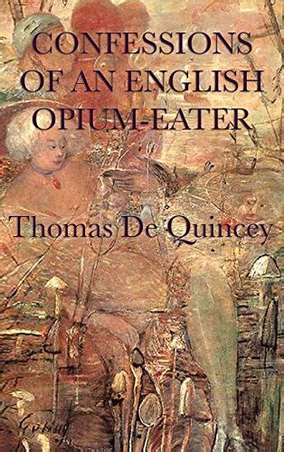 Confessions Of An English Opium Eater By Thomas De Quincey New