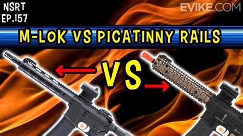 Evike M LOK Vs Picatinny Rails NSRT Ep 157 Airsoft Milsim News