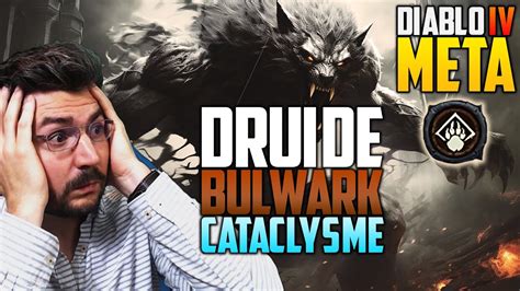 DIABLO 4 META BUILD DRUIDE BULWARK CATACLYSME Le Guide Complet