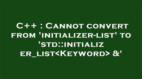 C Cannot Convert From Initializer List To Std Initializer List