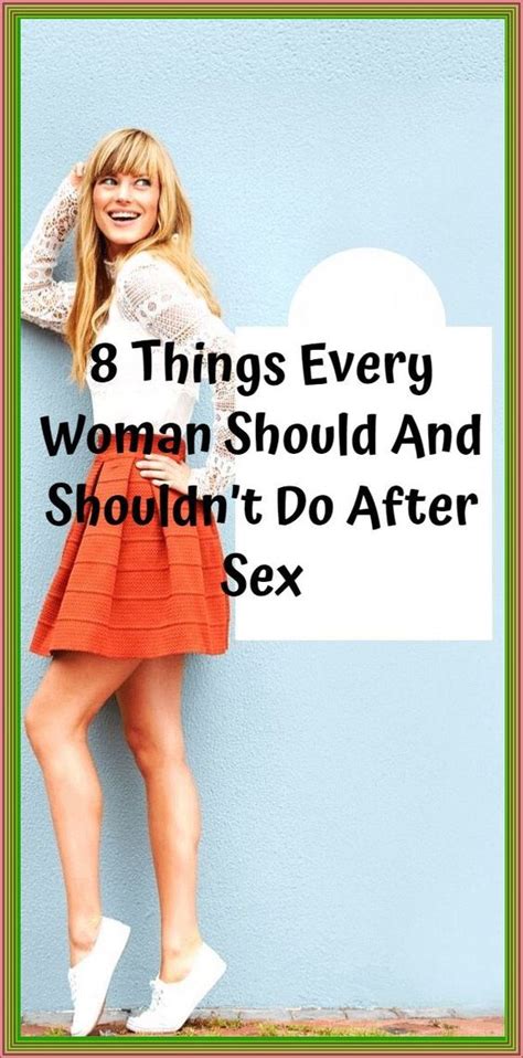 8 Things Every Woman Should And Shouldnt Do After Sex Gnmnatural