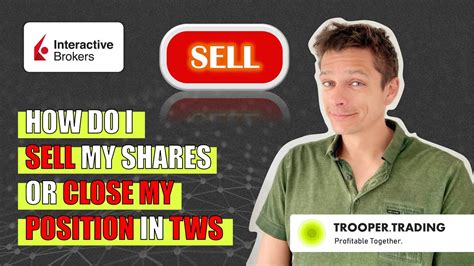 Ibkr Tws Tutorial How To Sell Stocks And Close Your Position Youtube