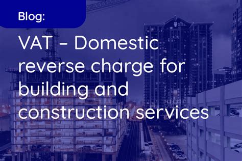 Vat Domestic Reverse Charge For Building And Construction Services