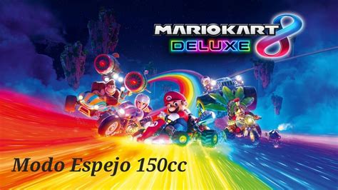 Mario Kart Deluxe Jugando Todas Las Copas En Modo Espejo Lest