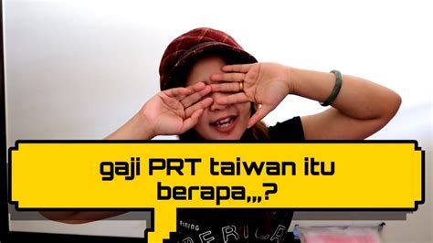 Gaji Prt Taiwan Itu Berapa Sich Pingin Tau Di Tonton Ya Youtube