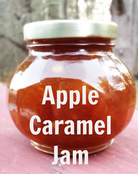 Apple Caramel Jam Canning On Sundays Canning Recipes Caramel Apples Jam Recipes