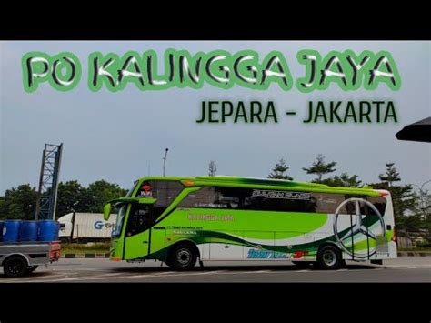 BUS KALINGGA JAYA SULTAN CLASS RUTE JAKARTA JEPARA YouTube