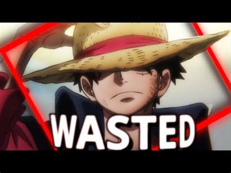 Luffy Wasted Edit Amv Flash Warning Molob Remake Youtube