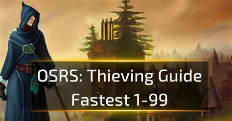 Osrs Thieving Guide Fastest 1 99