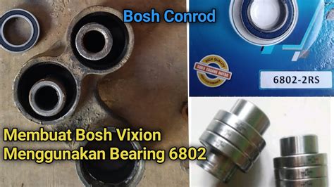 Cara Membuat Bosh Conrod Vixion Menggunakan Bearing 6802 YouTube