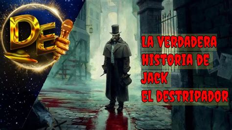 Jack El Destripador La Verdadera Historia YouTube