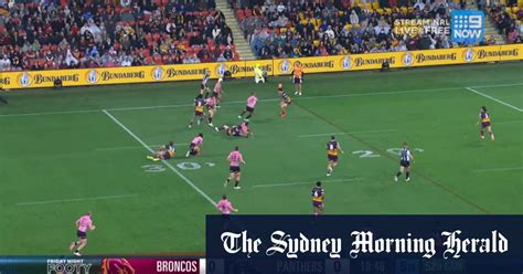 Video Nrl Highlights Broncos V Panthers Round 18