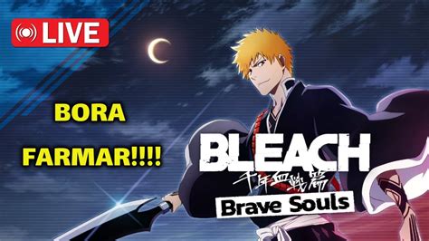 LIVE BLEACH BRAVE SOULS EPIC GQ FARM E BATE PAPO PC YouTube