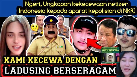 Ladu Sing Berseragam Ungkapan Kekecewaan Netizen 62 Kpd Aparat