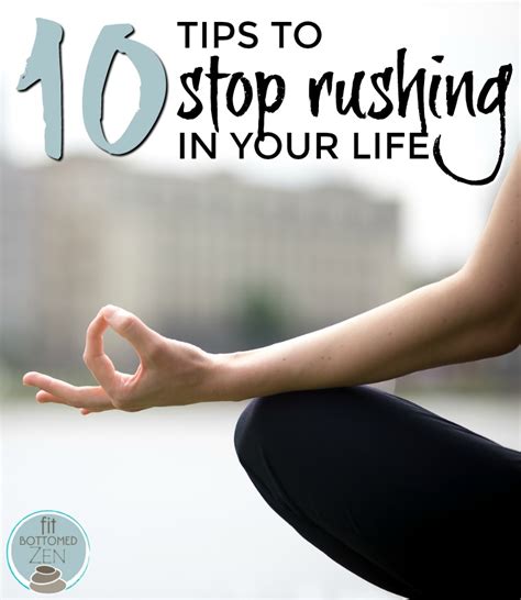 10 Tips To Stop Rushing In Your Life Fit Bottomed Girls