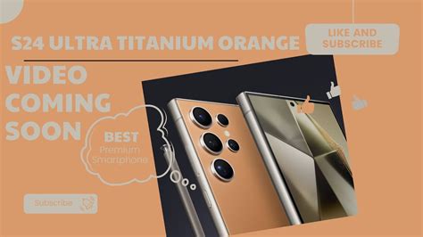 Samsung Galaxy S24 Ultra Titanium Orange YouTube