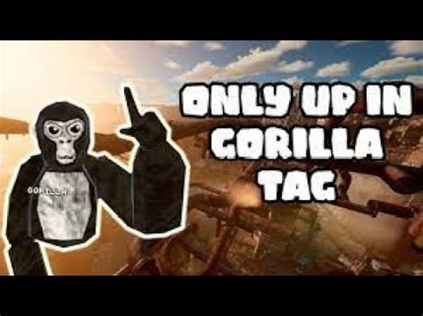 GORILLA TAG ONLY UP YouTube