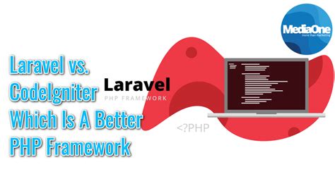 Laravel Vs CodeIgniter Which Is A Better PHP Framework