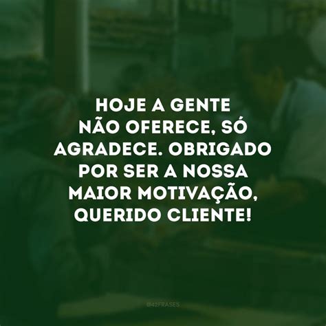 30 frases de dia do cliente que agradecem pela preferência Artofit