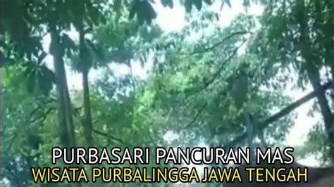 Purbasari Pancuran Mas Wisata Purbalingga Jawa Tengah Youtube