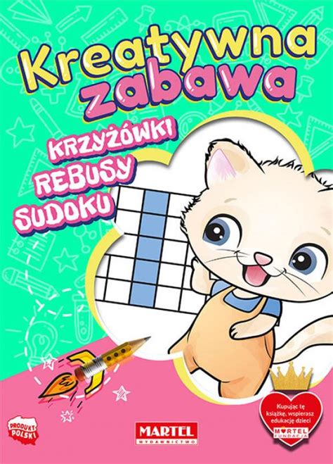 Kreatywna Zabawa Krzyżówki rebusy sudoku Wydawnictwo MARTEL