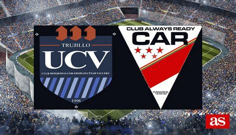 Universidad César Vallejo 2 2 Always Ready resultado resumen y goles