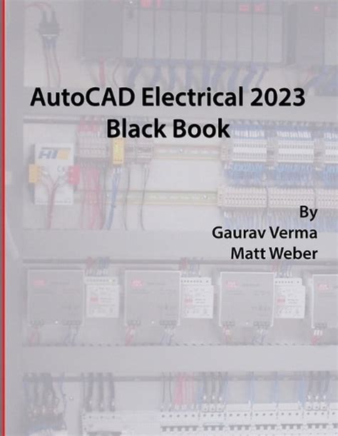 AutoCAD Electrical 2023 Black Book By Gaurav Verma Paperback