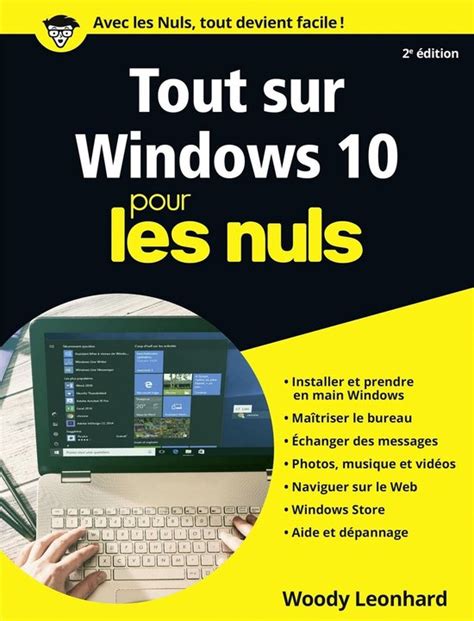 Tout Sur Windows 10 Pour Les Nuls 2e édition Ebook Woody Leonhard