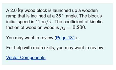 Solved A Kg Wood Block Is Launched Up A Woodern Ramp Chegg