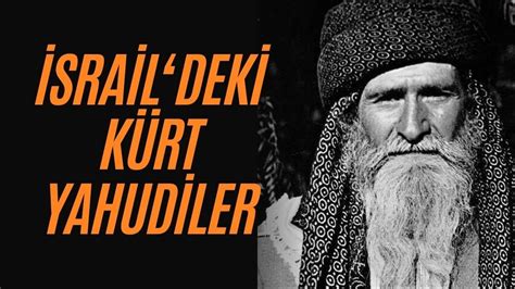 İSRAİL DEKİ YAHUDİ KÜRTLER KİMDİR TARİHİ KÖKENİ NÜFUSU VE YERLEŞİM