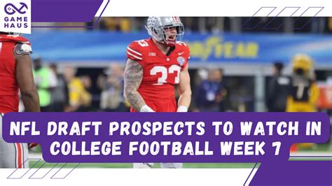 Nfl Draft Prospects To Watch In College Football Week 7