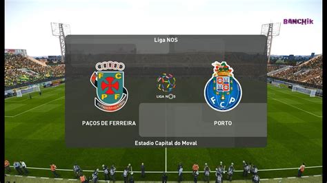 Pacos Ferreira Vs Porto Liga Nos 29 June 2020 PES 2020 HD YouTube