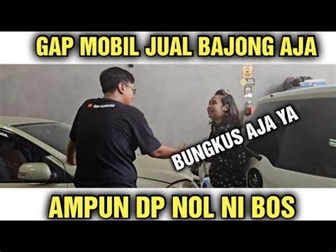 BUNGKUS AJA JUAL HARGA BAJONG MOBIL BEKAS DI SHOWROOM GAP MOBIL MURAH