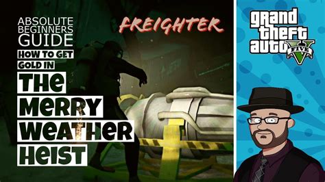 The Merryweather Heist Freighter Walkthrough How To Get Gold In Gta