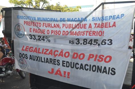 Servidores Da Educa O Protestam Por Melhorias Salariais Em Macap