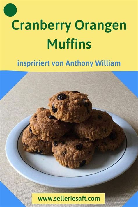 Cranberry Orangen Muffins Orangen Muffins Rezepte Vegane Kuchenrezepte