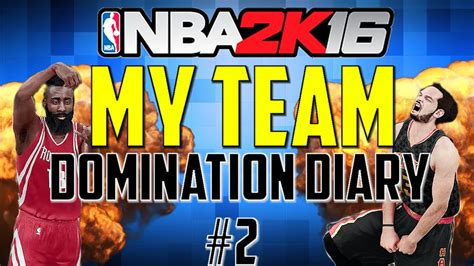 Domination Diary 2 Nba 2k16 My Team Youtube