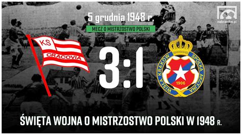 By Taki Mecz Cracovia Wis A Krak W Wi Ta Wojna O Mistrzostwo