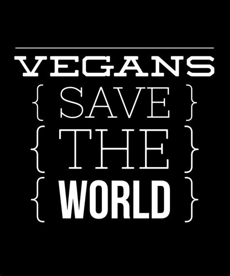 Vegans Save The World Vegan Digital Art By Organicfoodempire Fine Art