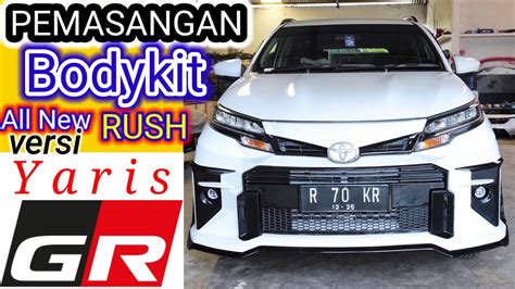 Pemasangan Bodykit Terbaru All New Rush Versi Gr Yaris Youtube