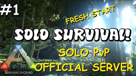 Fresh Start Solo Pvp Survival Official Server Ep Ark