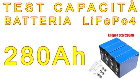 Test capacità 8 celle lifepo4 280Ah Varicore 24v litio ferro fosfato